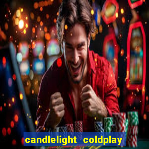 candlelight coldplay x imagine dragons